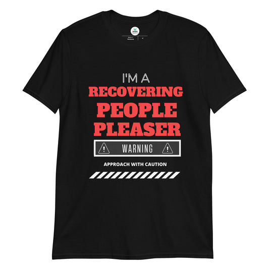 I am a Recovering People Pleaser Short-Sleeve Unisex Inspirational T-Shirt