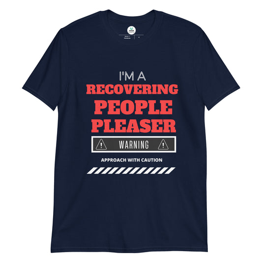 I am a Recovering People Pleaser Short-Sleeve Unisex Inspirational T-Shirt