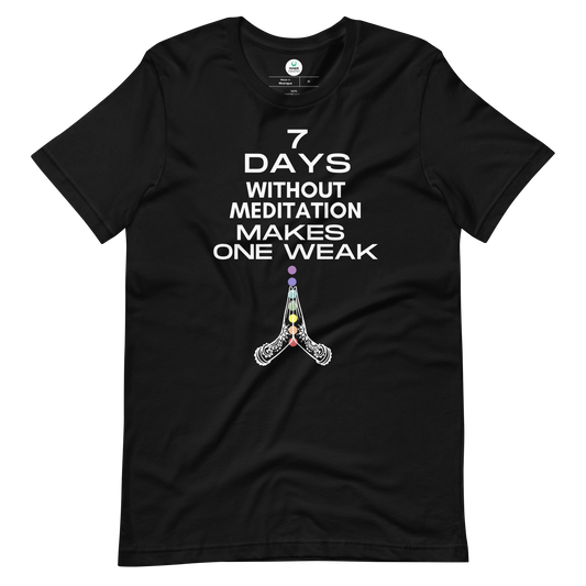 7 Days Without Meditation Inspirational Unisex T-Shirt
